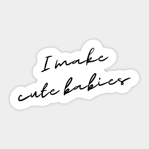 I Make Cute Babies Sticker by DoggoLove